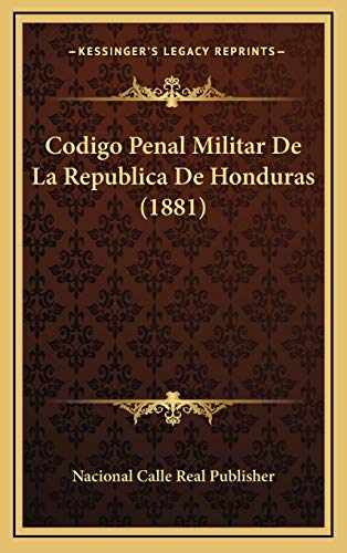 9781168173942: Codigo Penal Militar De La Republica De Honduras (1881)