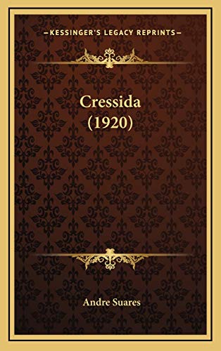 Cressida (1920) (German Edition) (9781168175250) by Suares, Andre