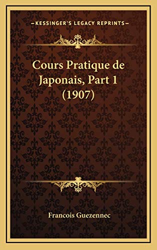 9781168178787: Cours Pratique de Japonais, Part 1 (1907)