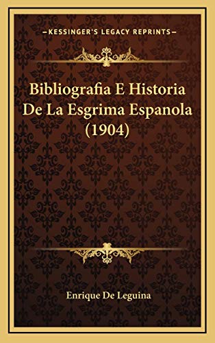 9781168182470: Bibliografia E Historia De La Esgrima Espanola (1904)