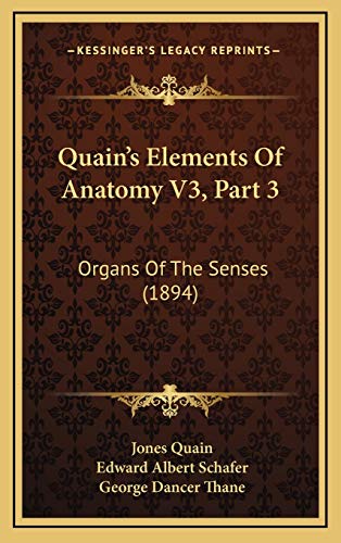 9781168189752: Quain's Elements Of Anatomy V3, Part 3: Organs Of The Senses (1894)