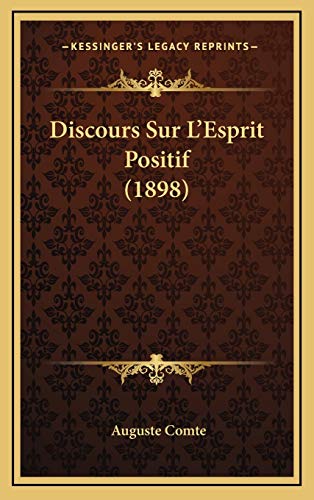 Discours Sur L'Esprit Positif (1898) (French Edition) (9781168195692) by Comte, Auguste