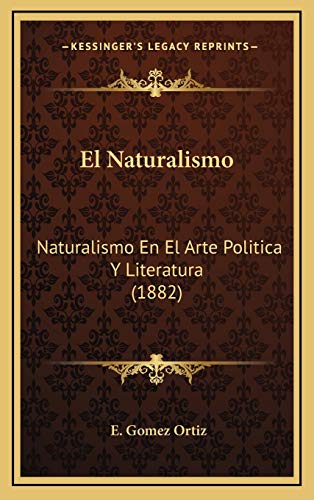 9781168197375: El Naturalismo: Naturalismo En El Arte Politica Y Literatura (1882) (Spanish Edition)