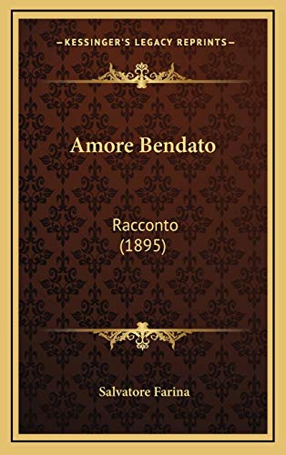 9781168199133: Amore Bendato: Racconto (1895)