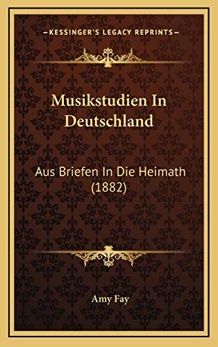 9781168201362: Musikstudien In Deutschland: Aus Briefen In Die Heimath (1882)