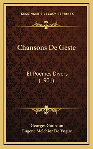 9781168202734: Chansons De Geste: Et Poemes Divers (1901) (French Edition)