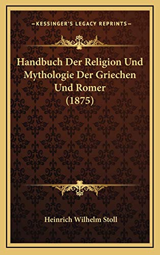 9781168208910: Handbuch Der Religion Und Mythologie Der Griechen Und Romer (1875)