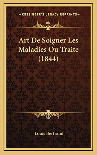 9781168209504: Art De Soigner Les Maladies Ou Traite (1844)