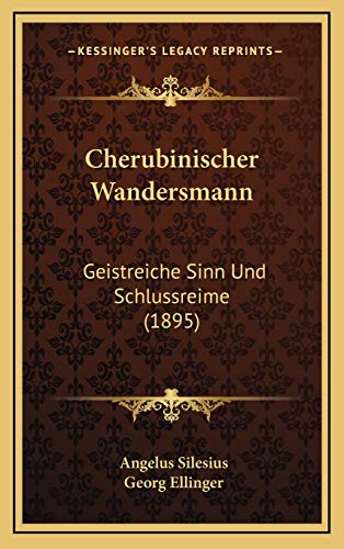 9781168213389: Cherubinischer Wandersmann: Geistreiche Sinn Und Schlussreime (1895) (German Edition)