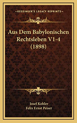 9781168217097: Aus Dem Babylonischen Rechtsleben V1-4 (1898)