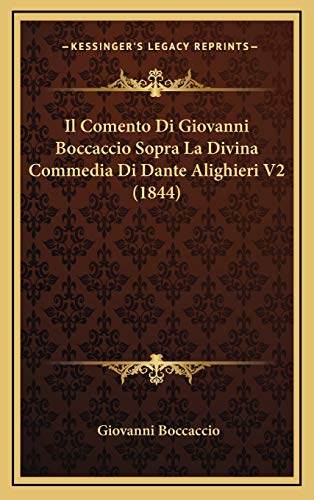 Il Comento Di Giovanni Boccaccio Sopra La Divina Commedia Di Dante Alighieri V2 (1844) (Italian Edition) (9781168220530) by Boccaccio, Giovanni