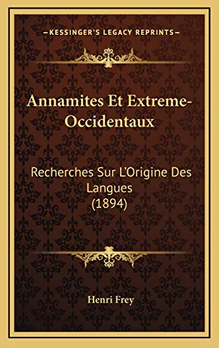 Imagen de archivo de Annamites Et Extreme-Occidentaux: Recherches Sur LOrigine Des Langues (1894) a la venta por Reuseabook