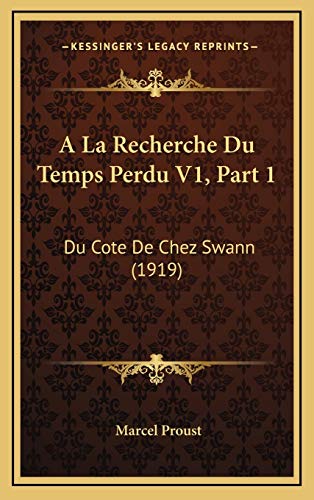 9781168221612: A La Recherche Du Temps Perdu V1, Part 1: Du Cote De Chez Swann (1919)