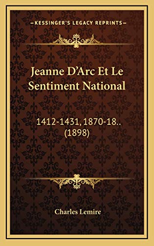 9781168228956: Jeanne D'Arc Et Le Sentiment National: 1412-1431, 1870-18.. (1898)