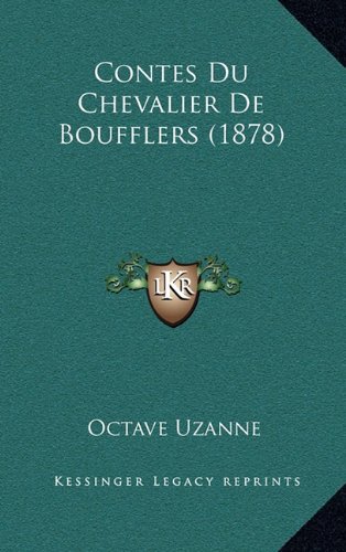 Contes Du Chevalier De Boufflers (1878) (French Edition) (9781168231734) by Uzanne, Octave