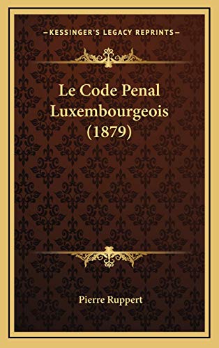 9781168231888: Code Penal Luxembourgeois (1879)