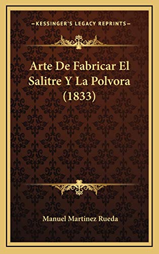 9781168232038: Arte De Fabricar El Salitre Y La Polvora (1833)