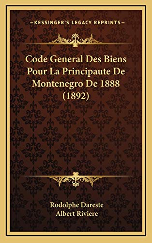 9781168234582: Code General Des Biens Pour La Principaute De Montenegro De 1888 (1892)