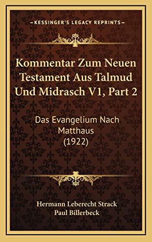9781168240804: Kommentar Zum Neuen Testament Aus Talmud Und Midrasch V1, Part 2: Das Evangelium Nach Matthaus (1922) (German Edition)