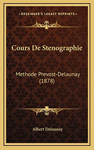 9781168245304: Cours De Stenographie: Methode Prevost-Delaunay (1878)