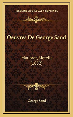 Oeuvres De George Sand: Mauprat, Metella (1852) (French Edition) (9781168250858) by Sand, George