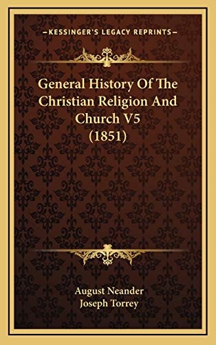 General History Of The Christian Religion And Church V5 (1851) (9781168262295) by Neander, August