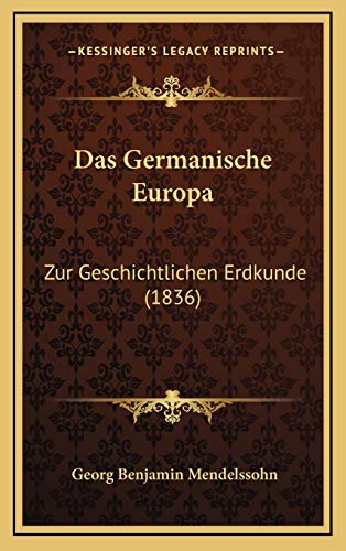 9781168263230: Das Germanische Europa: Zur Geschichtlichen Erdkunde (1836)