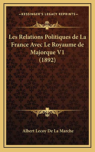 9781168266187: Les Relations Politiques de La France Avec Le Royaume de Majorque V1 (1892)