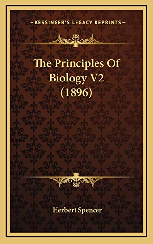 The Principles Of Biology V2 (1896) (9781168273062) by Spencer, Herbert