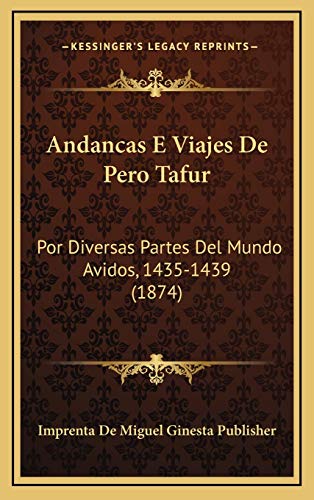 9781168277206: Andancas E Viajes De Pero Tafur: Por Diversas Partes Del Mundo Avidos, 1435-1439 (1874)