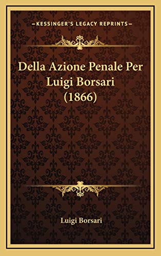 9781168277398: Della Azione Penale Per Luigi Borsari (1866)