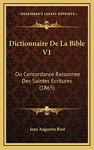 9781168281463: Dictionnaire De La Bible V1: Ou Concordance Raisonnee Des Saintes Ecritures (1865)