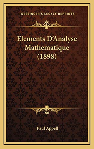 9781168281920: Elements D'Analyse Mathematique (1898)