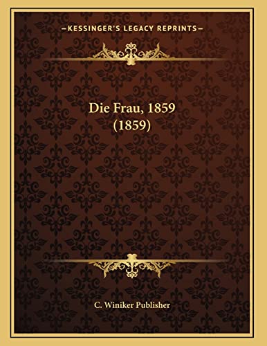 9781168297723: Die Frau, 1859 (1859)