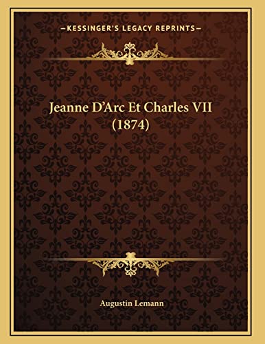 9781168304025: Jeanne D'Arc Et Charles VII (1874)
