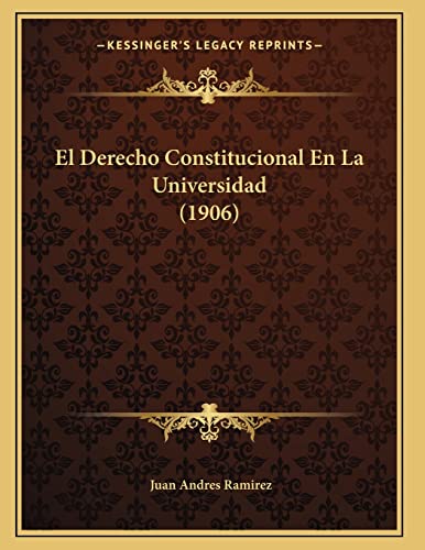9781168308610: El Derecho Constitucional En La Universidad (1906)