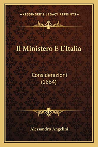 9781168312273: Il Ministero E L'Italia: Considerazioni (1864)