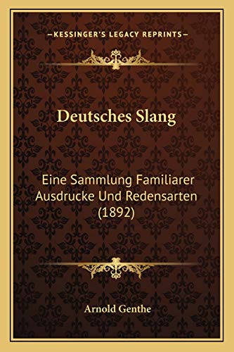Stock image for Deutsches Slang: Eine Sammlung Familiarer Ausdrucke Und Redensarten (1892) for sale by THE SAINT BOOKSTORE