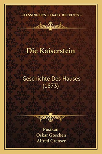 9781168335302: Die Kaiserstein: Geschichte Des Hauses (1873)