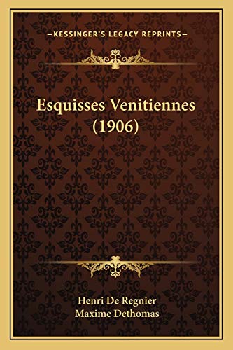 Beispielbild fr Esquisses Venitiennes (1906) zum Verkauf von THE SAINT BOOKSTORE