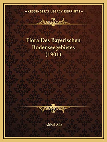 Flora des Bayerischen Bodenseegebietes by Alfred Ade 2010 Paperback - Alfred Ade