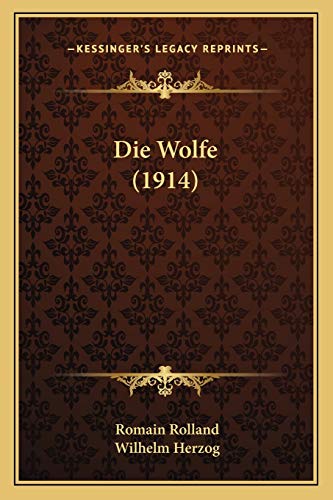 Die Wolfe (1914) (German Edition) (9781168370402) by Rolland, Romain