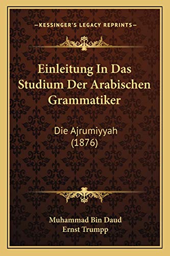 9781168372697: Einleitung In Das Studium Der Arabischen Grammatiker: Die Ajrumiyyah (1876)