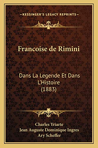 9781168373670: Francoise de Rimini: Dans La Legende Et Dans L'Histoire (1883)