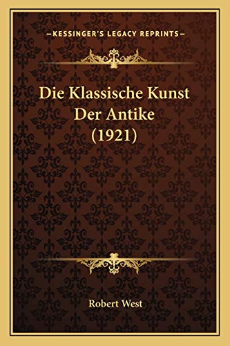 9781168377616: Die Klassische Kunst Der Antike (1921)