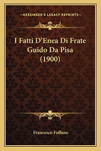 Beispielbild fr I Fatti D'Enea Di Frate Guido Da Pisa (1900) zum Verkauf von THE SAINT BOOKSTORE