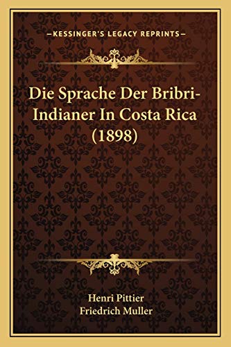 9781168379771: Die Sprache Der Bribri-Indianer In Costa Rica (1898) (German Edition)
