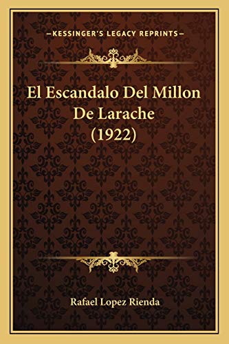 9781168381712: El Escandalo Del Millon De Larache (1922) (Spanish Edition)