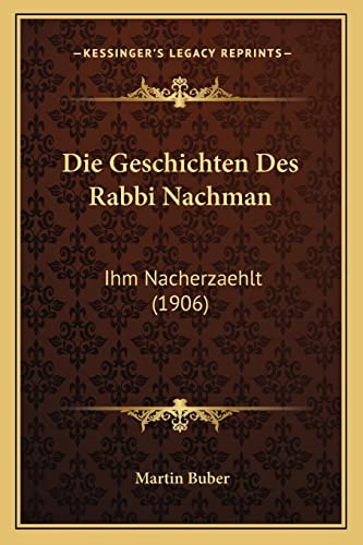 9781168384928: Die Geschichten Des Rabbi Nachman: Ihm Nacherzaehlt (1906)