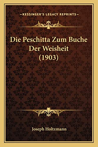 9781168385888: Peschitta Zum Buche Der Weisheit (1903)